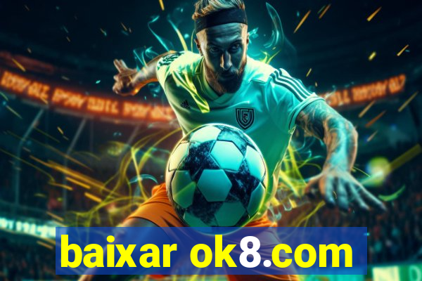 baixar ok8.com